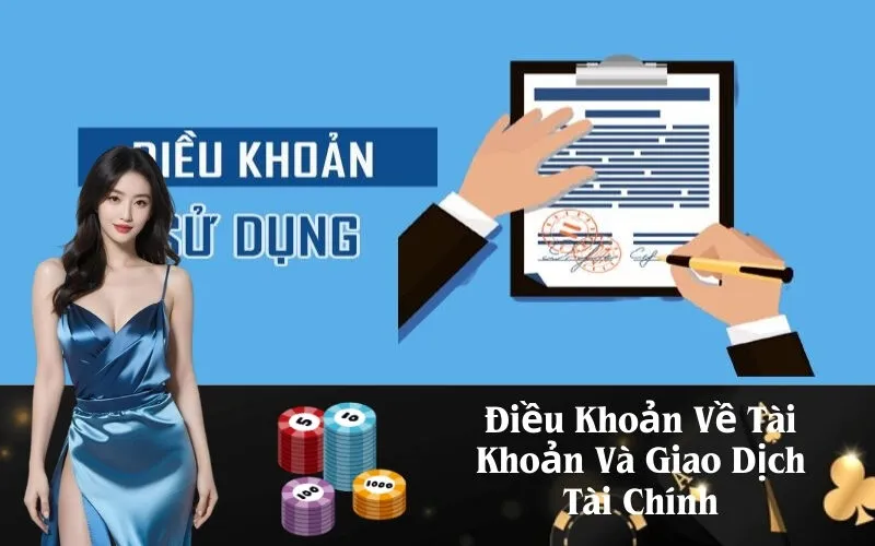 Điều Khoản Về Tài Khoản Và Giao Dịch Tài Chính